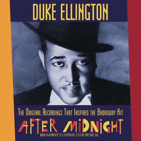 Duke Ellington – The Original Recordings That Inspired the Broadway Hit AFTER MIDNIGHT(16Bit-44.1kHz)-OppsUpro音乐帝国