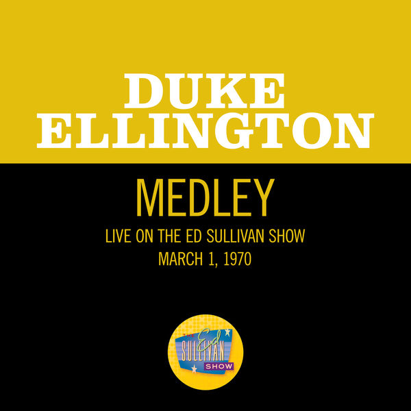 Duke Ellington – She Loves You All My Loving Eleanor Rigby (Medley Live On The Ed Sullivan Show, March 1, 1970)(16Bit-44.1kHz)-OppsUpro音乐帝国