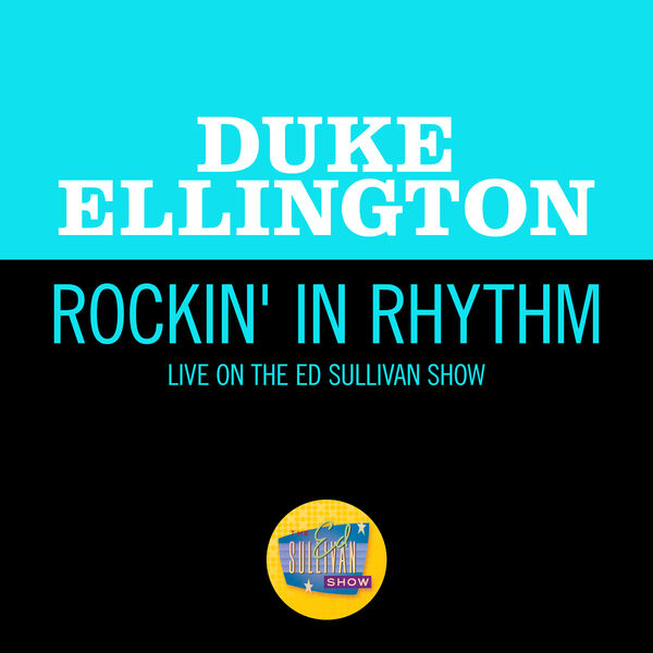 Duke Ellington – Rockin’ In Rhythm (Live On The Ed Sullivan Show, April 6, 1969)(16Bit-44.1kHz)-OppsUpro音乐帝国