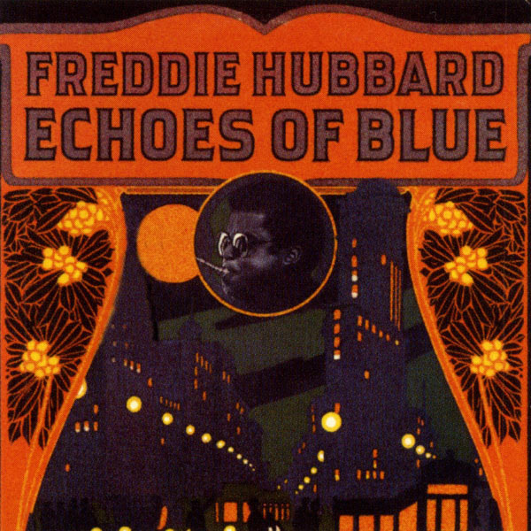 Freddie Hubbard – Echoes Of Blue(16Bit-44.1kHz)-OppsUpro音乐帝国