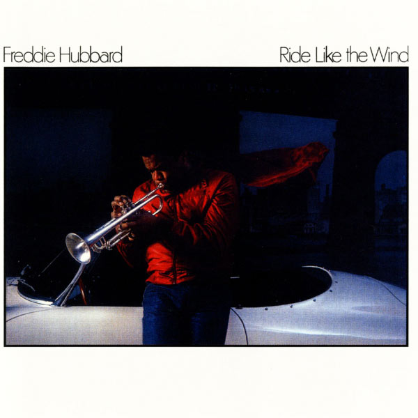 Freddie Hubbard – Ride Like The Wind(16Bit-44.1kHz)-OppsUpro音乐帝国