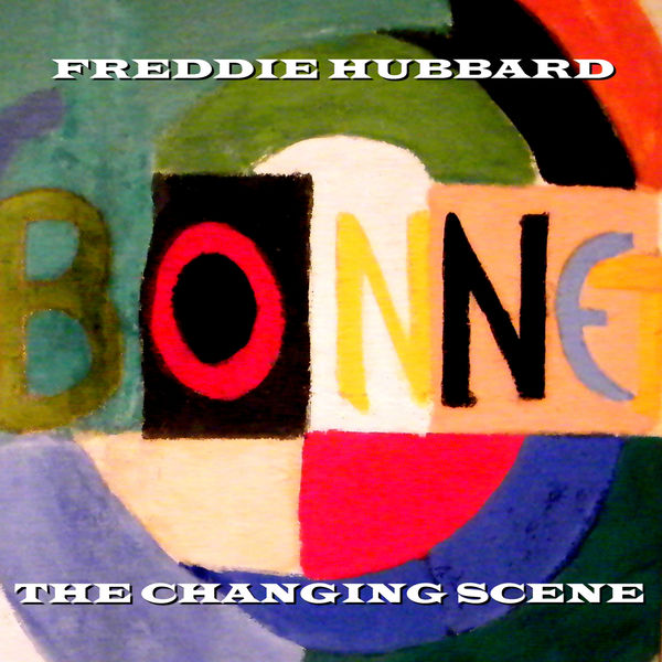 Freddie Hubbard – The Changing Scene(16Bit-44.1kHz)-OppsUpro音乐帝国