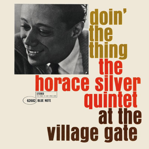 Horace Silver – Doin’ The Thing The Horace Silver Quintet At The Village Gate (Remastered 2006 Rudy Van Gelder Edition)(16Bit-44.1kHz)-OppsUpro音乐帝国