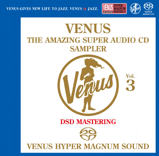 VENUS THE AMAZING SUPER AUDIO CD SAMPLER Vol.3 (2.8MHz DSD)-OppsUpro音乐帝国