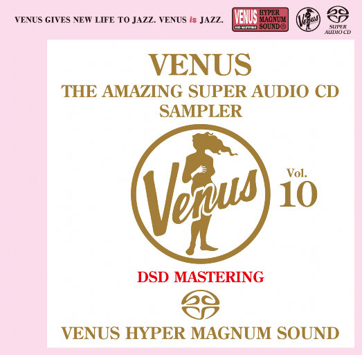 VENUS THE AMAZING SUPER AUDIO CD SAMPLER Vol.10 (2.8MHz DSD)-OppsUpro音乐帝国