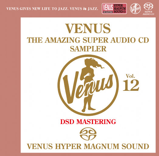 VENUS THE AMAZING SUPER AUDIO CD SAMPLER Vol.12 (2.8MHz DSD)-OppsUpro音乐帝国