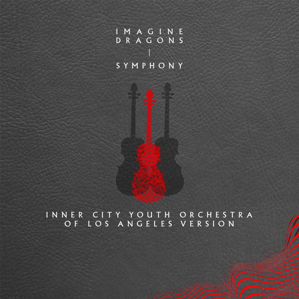 Imagine Dragons – Symphony (Inner City Youth Orchestra of Los Angeles Version)【44.1kHz／16bit】法国区-OppsUpro音乐帝国