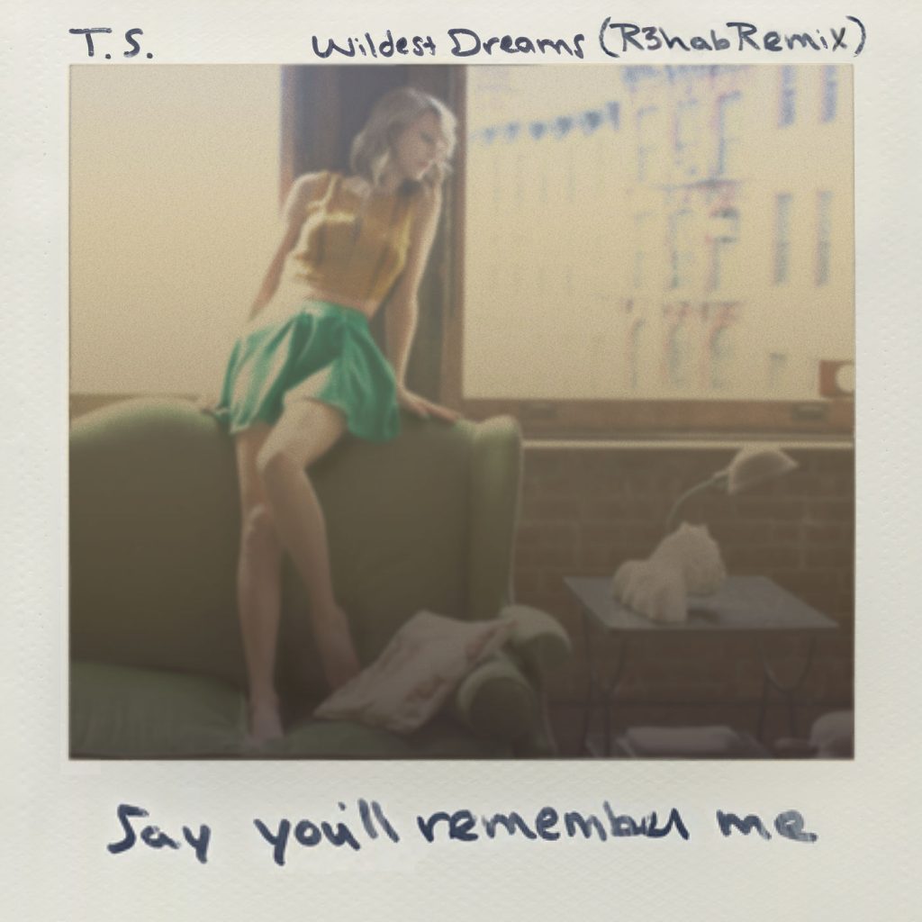 Taylor Swift – Wildest Dreams (R3hab Remix)【44.1kHz／16bit】法国区-OppsUpro音乐帝国