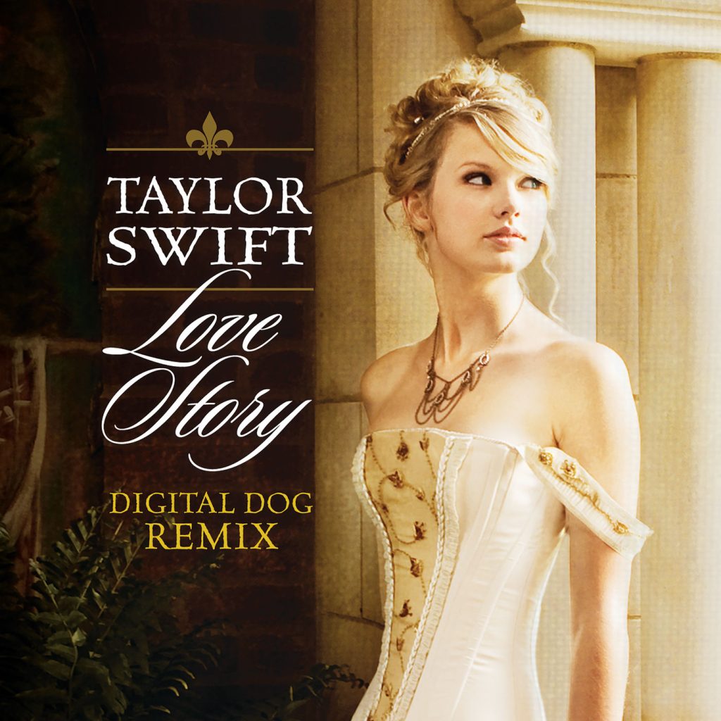 Taylor Swift – Love Story (Digital Dog Remix)【44.1kHz／16bit】法国区-OppsUpro音乐帝国