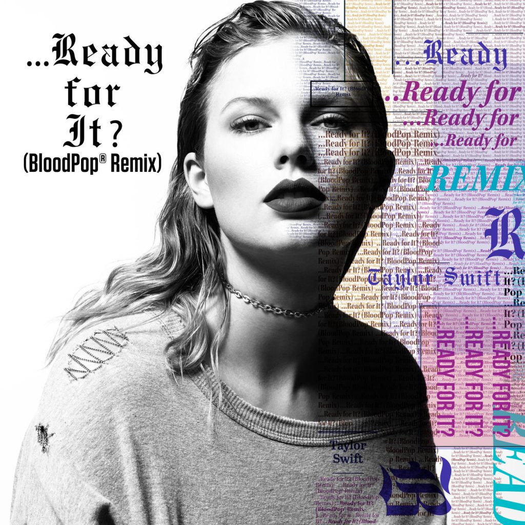 Taylor Swift – …Ready For It？ (BloodPop® Remix)【44.1kHz／16bit】法国区-OppsUpro音乐帝国