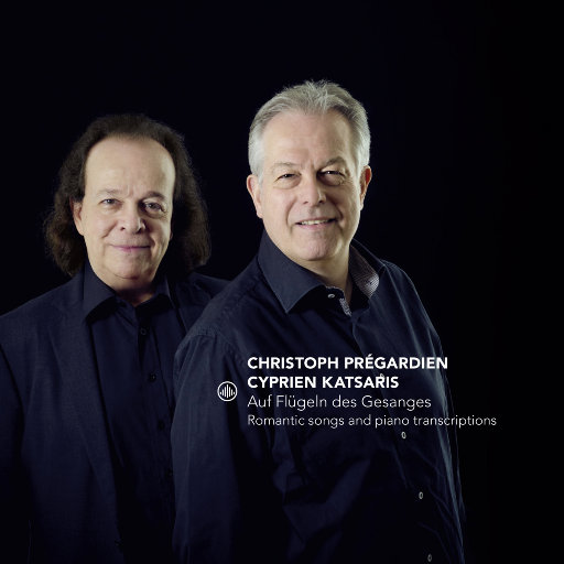 Christoph Prégardien, Cyprien Katsaris – 乘着歌声的翅膀 (Auf Flügeln des Gesanges) – 浪漫主义时期歌曲与改编-OppsUpro音乐帝国