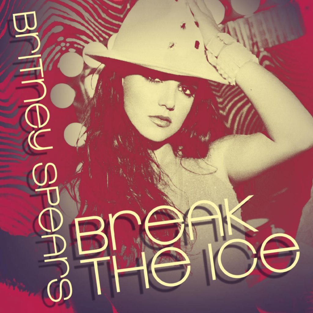 Britney Spears – Break The Ice： Dance Remixes【44.1kHz／16bit】法国区-OppsUpro音乐帝国