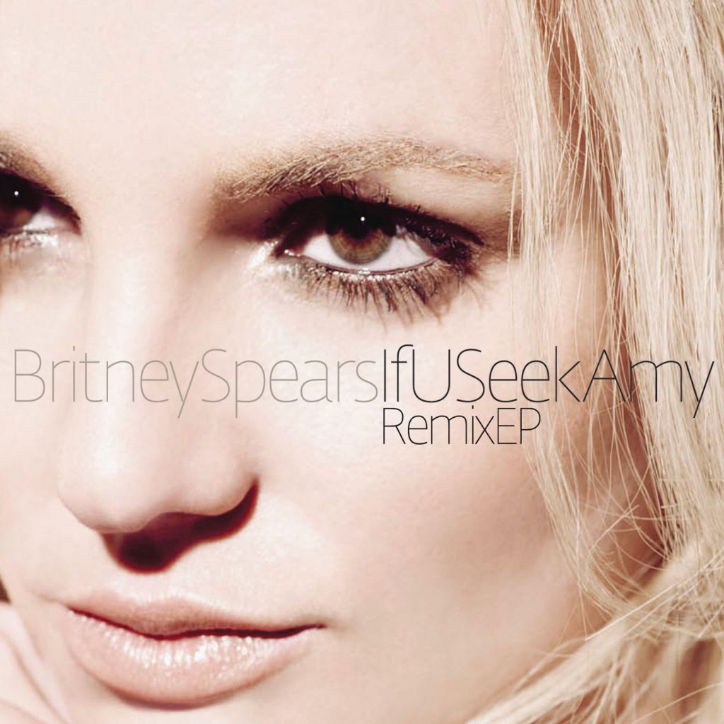 Britney Spears – If U Seek Amy Remixes【44.1kHz／16bit】法国区-OppsUpro音乐帝国