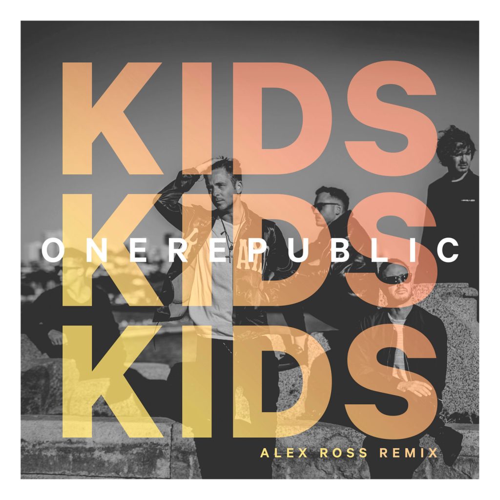 OneRepublic – Kids (Alex Ross Remix)【44.1kHz／16bit】法国区-OppsUpro音乐帝国