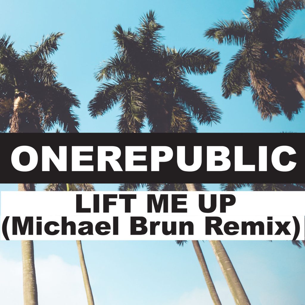 OneRepublic – Lift Me Up (Michael Brun Remix)【44.1kHz／16bit】法国区-OppsUpro音乐帝国