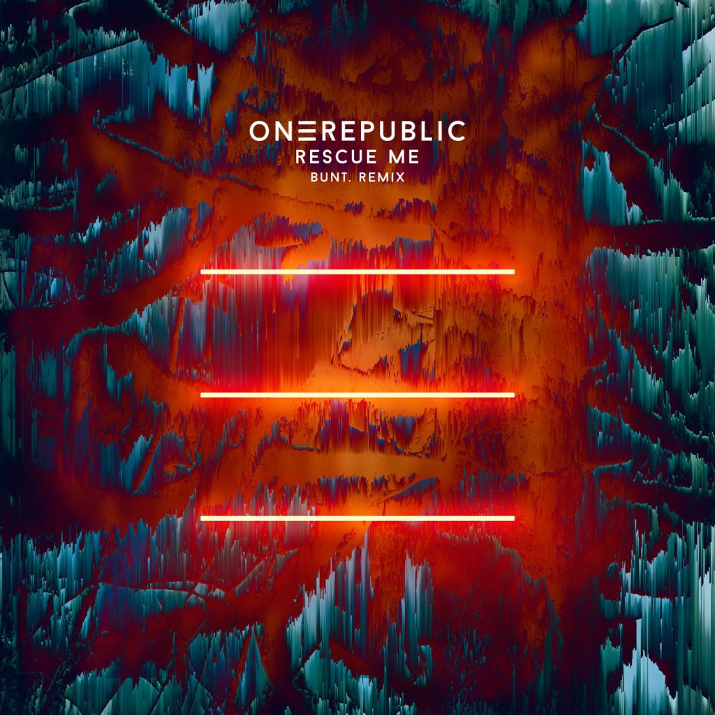 OneRepublic – Rescue Me (BUNT. Remix)【44.1kHz／16bit】法国区-OppsUpro音乐帝国