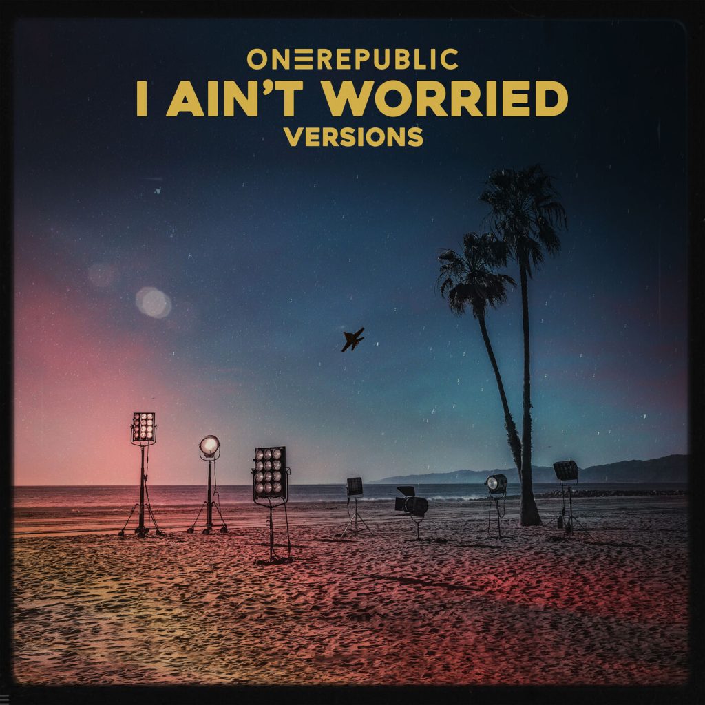 OneRepublic – I Ain’t Worried (Versions)【44.1kHz／16bit】法国区-OppsUpro音乐帝国