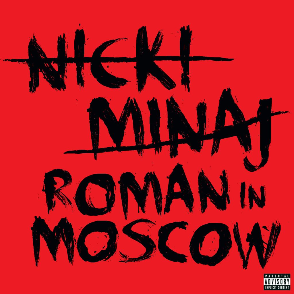 Nicki Minaj – Roman In Moscow (Explicit Version)Ⓔ【44.1kHz／16bit】荷兰区-OppsUpro音乐帝国