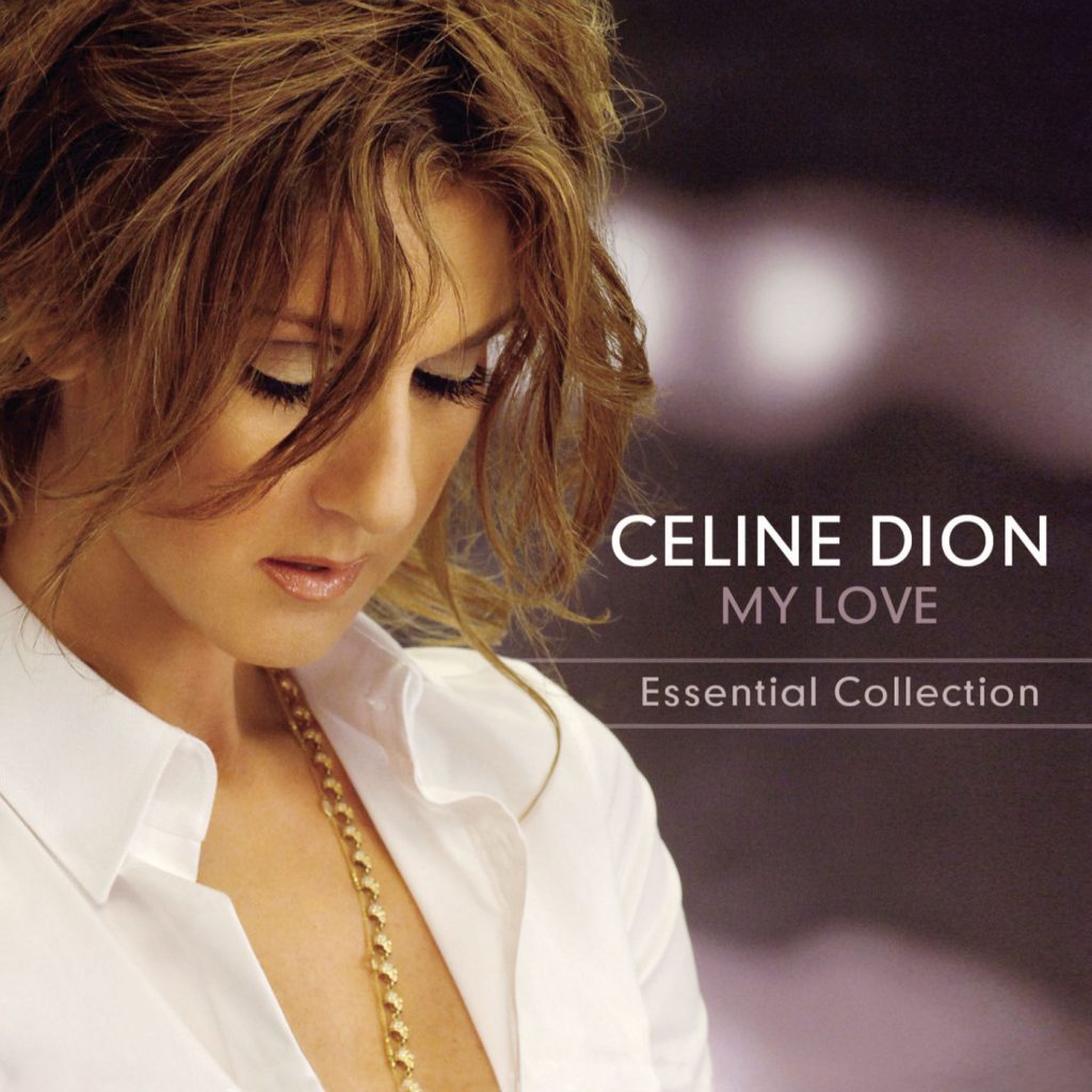 Céline Dion – My Love – Essential Collection【44.1kHz／16bit】法国区-OppsUpro音乐帝国