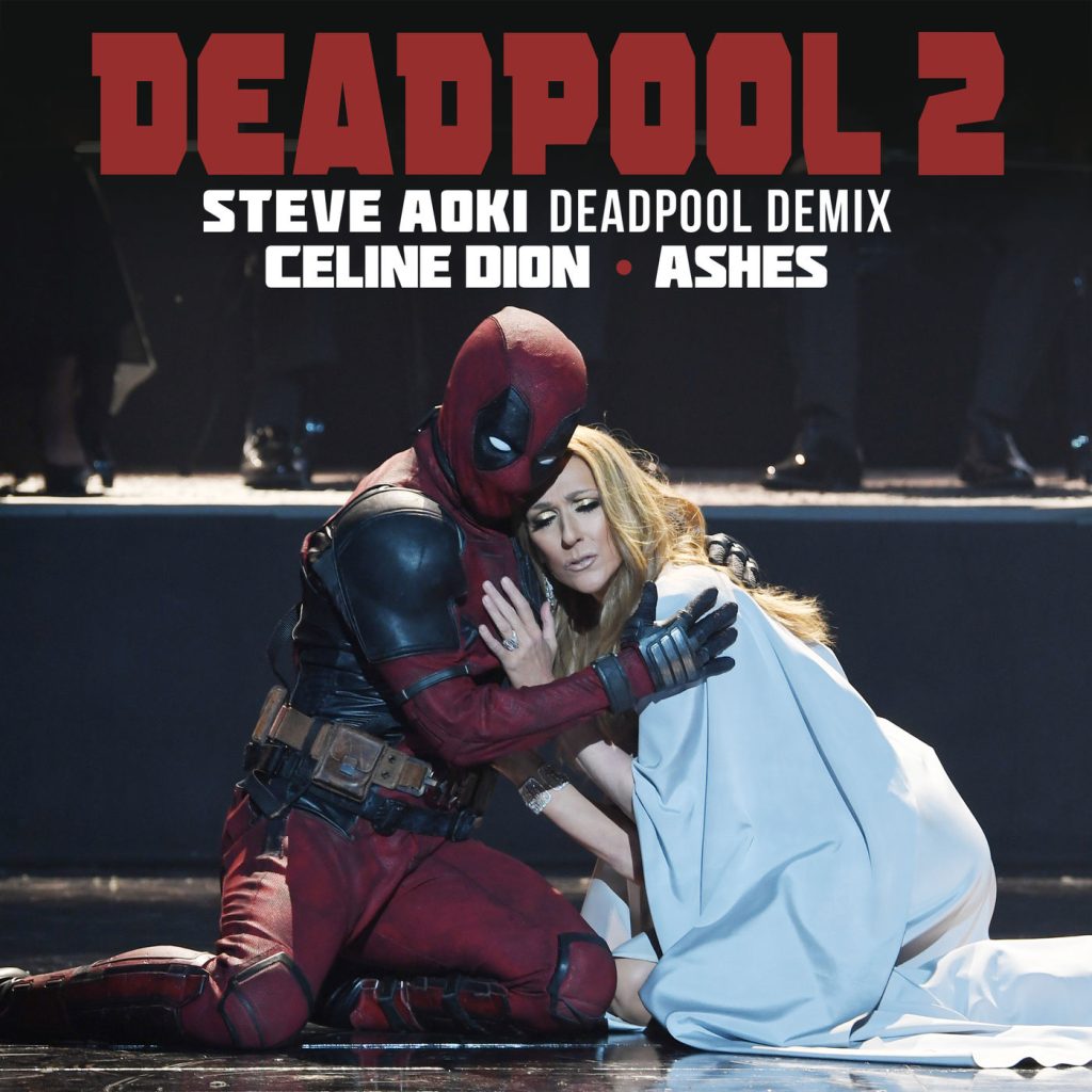 Céline Dion – Ashes (Steve Aoki Deadpool Demix)【44.1kHz／16bit】法国区-OppsUpro音乐帝国