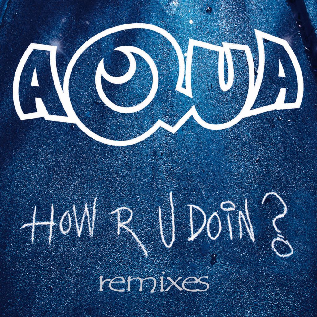 Aqua – How R U Doin？ (Remixes)【44.1kHz／16bit】西班牙区-OppsUpro音乐帝国