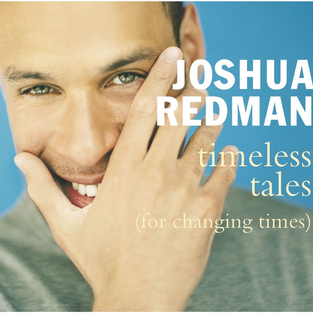 Joshua Redman – Timeless Tales (For Changing Times)【44.1kHz／16bit】英国区-OppsUpro音乐帝国