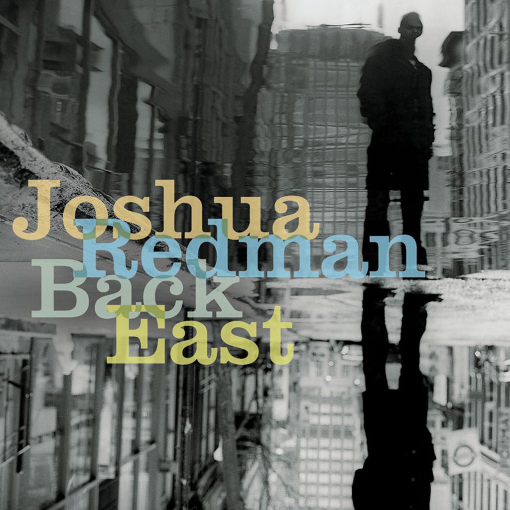 Joshua Redman – Back East【44.1kHz／16bit】英国区-OppsUpro音乐帝国