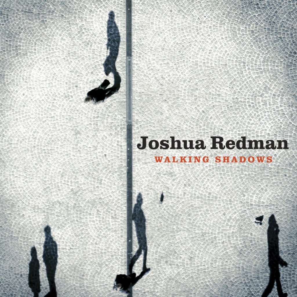 Joshua Redman – Walking Shadows (Édition Studio Masters)【88.2kHz／24bit】英国区-OppsUpro音乐帝国