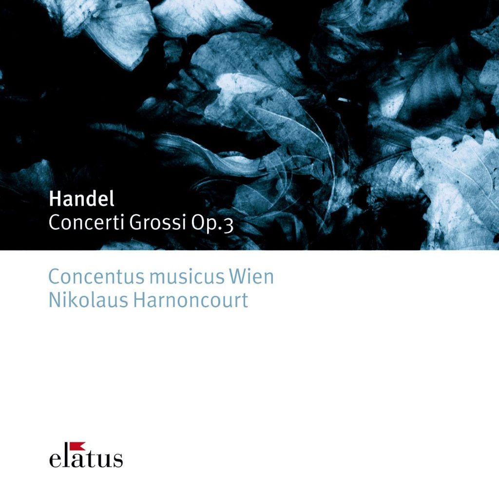 Nikolaus Harnoncourt – Handel ： Concerti Grossi Op.3 (- Elatus)【44.1kHz／16bit】法国区-OppsUpro音乐帝国