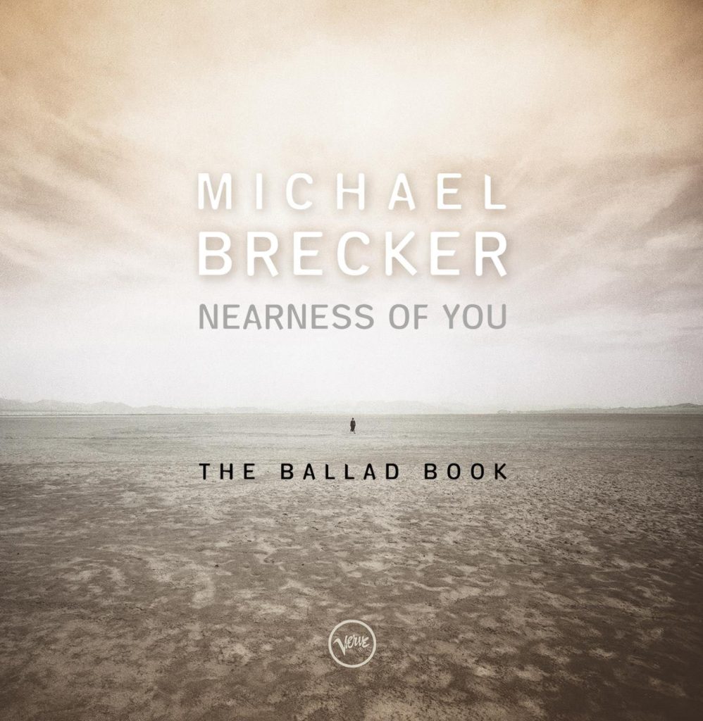 Michael Brecker – Nearness Of You： The Ballad Book【44.1kHz／16bit】英国区-OppsUpro音乐帝国