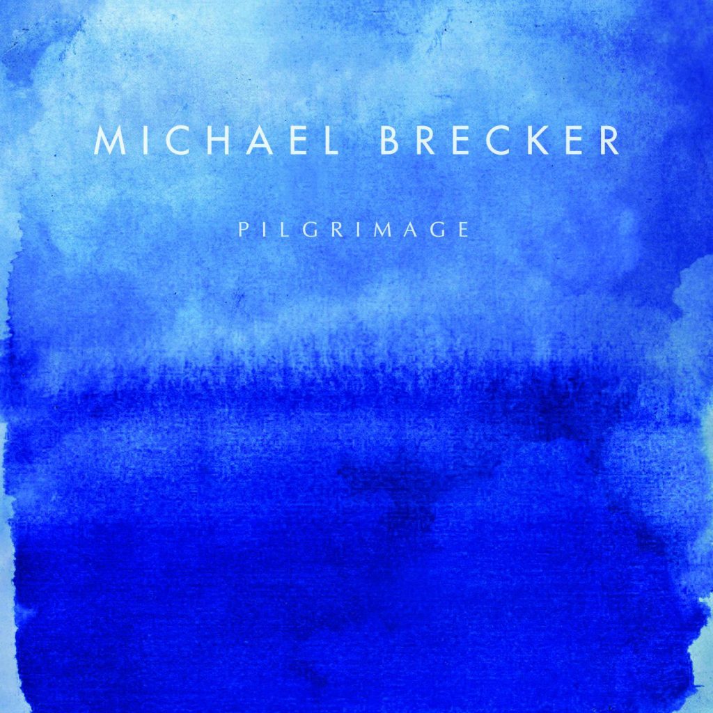 Michael Brecker – Pilgrimage【44.1kHz／16bit】英国区-OppsUpro音乐帝国