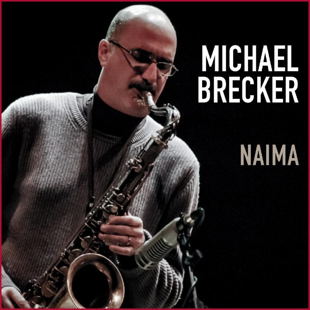 Michael Brecker – Naima (Live)【44.1kHz／24bit】英国区-OppsUpro音乐帝国