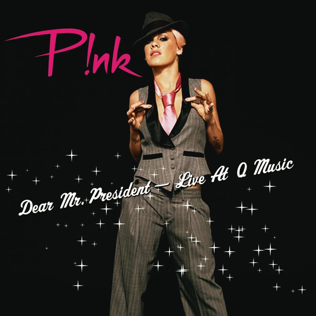 P!nk – Dear Mr. President (Live At Q Music)【44.1kHz／16bit】德国区-OppsUpro音乐帝国