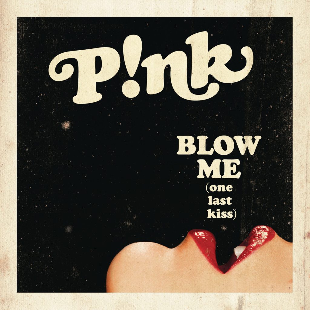 P!nk – Blow Me (One Last Kiss)Ⓔ【44.1kHz／16bit】德国区-OppsUpro音乐帝国