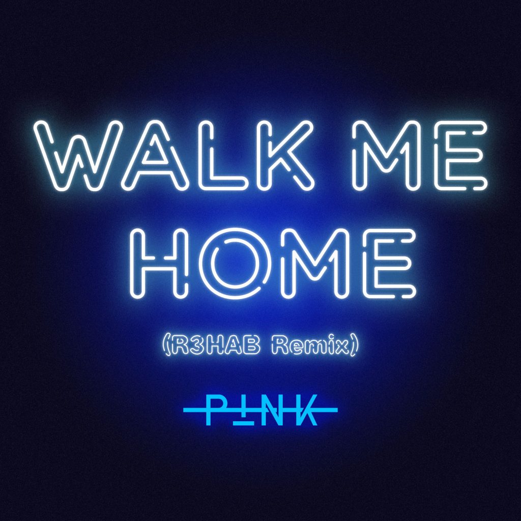 P!nk – Walk Me Home (R3HAB Remix)【44.1kHz／16bit】德国区-OppsUpro音乐帝国