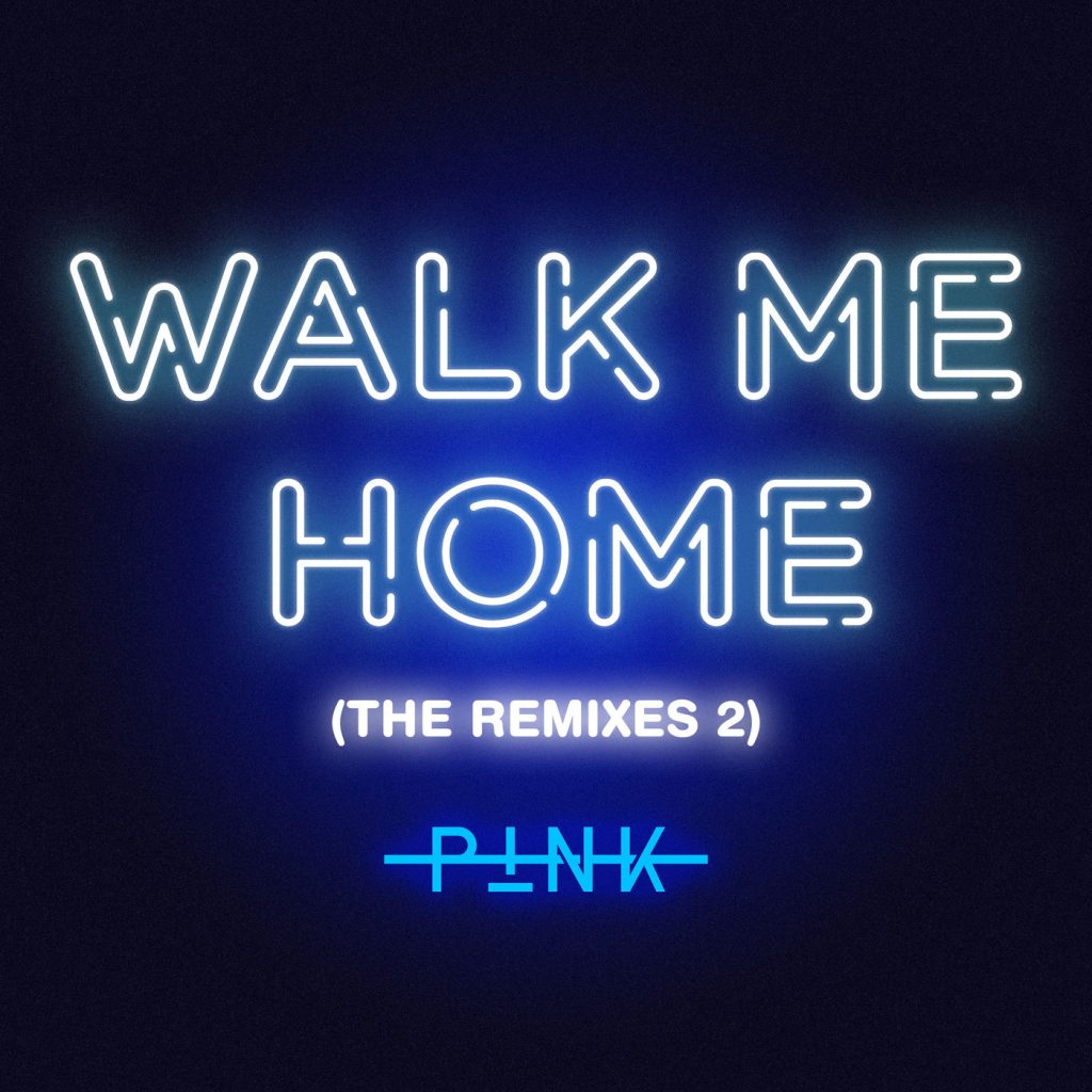 P!nk – Walk Me Home (The Remixes 2)【44.1kHz／16bit】德国区-OppsUpro音乐帝国