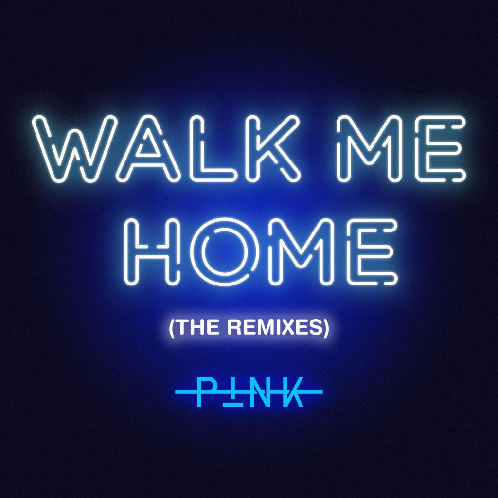 P!nk – Walk Me Home (The Remixes)【44.1kHz／16bit】德国区-OppsUpro音乐帝国