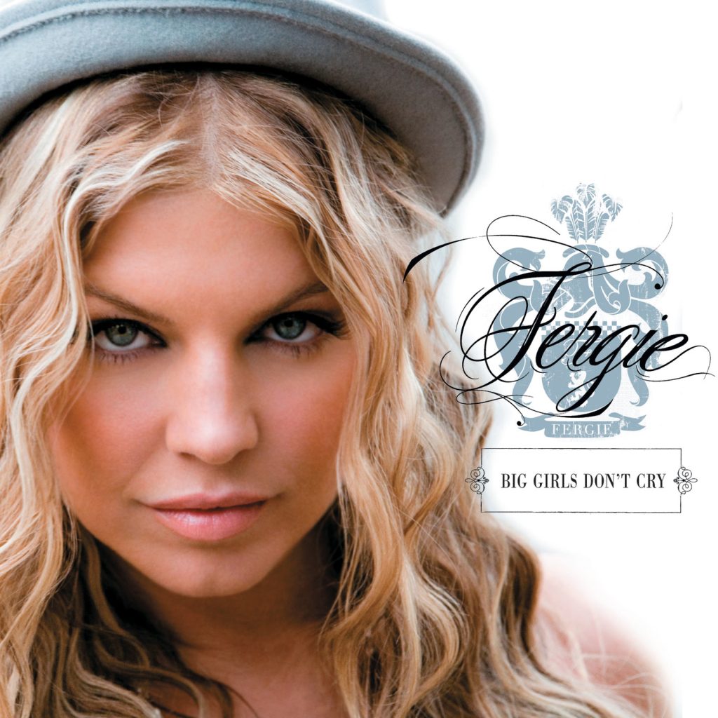 Fergie – Big Girls Don＇t CryⒺ【44.1kHz／16bit】西班牙区-OppsUpro音乐帝国