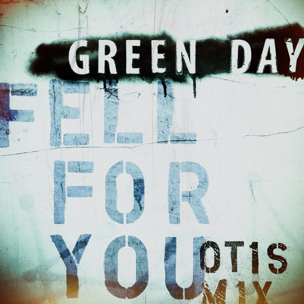 Green Day – Fell for You (Otis Mix)【44.1kHz／16bit】法国区-OppsUpro音乐帝国