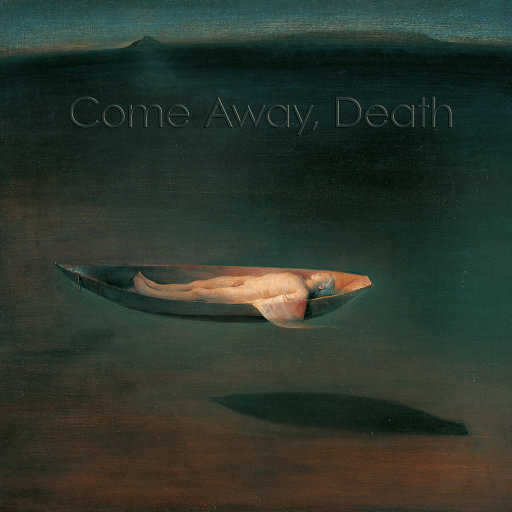 Marianne Beate Kielland & Sergej Osadchuk – Come Away, Death (5.1CH/DSD)-OppsUpro音乐帝国