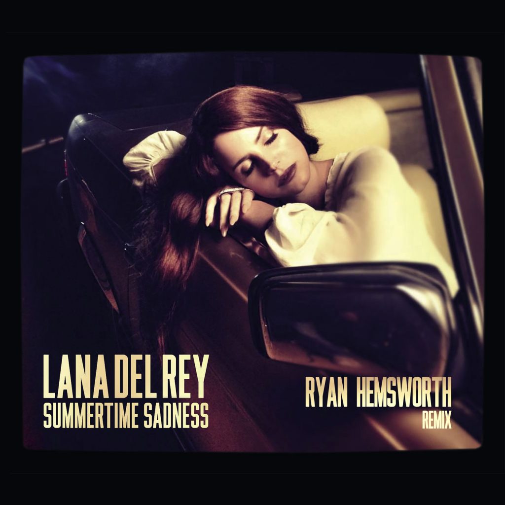 Lana Del Rey – Summertime Sadness (Ryan Hemsworth Remix)【44.1kHz／16bit】法国区-OppsUpro音乐帝国