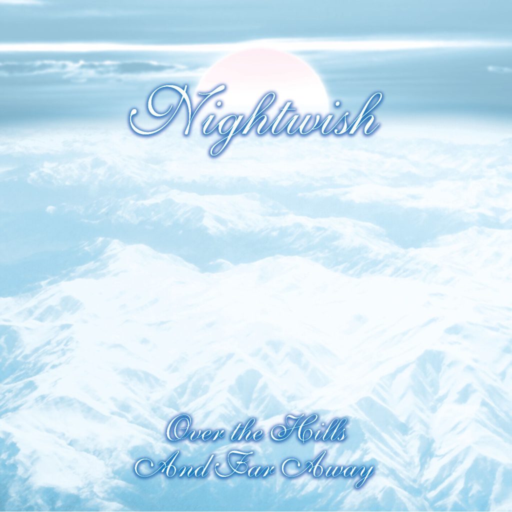 Nightwish – Over The Hills And Far Away【44.1kHz／16bit】芬兰区-OppsUpro音乐帝国