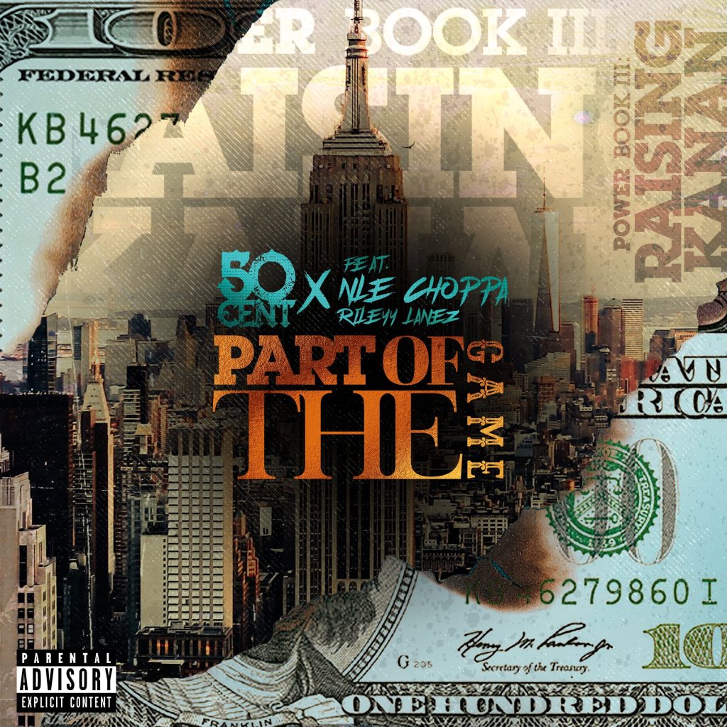 50 Cent – Part Of The Game (feat. NLE Choppa ＆ Rileyy Lanez)Ⓔ【44.1kHz／16bit】美国区-OppsUpro音乐帝国