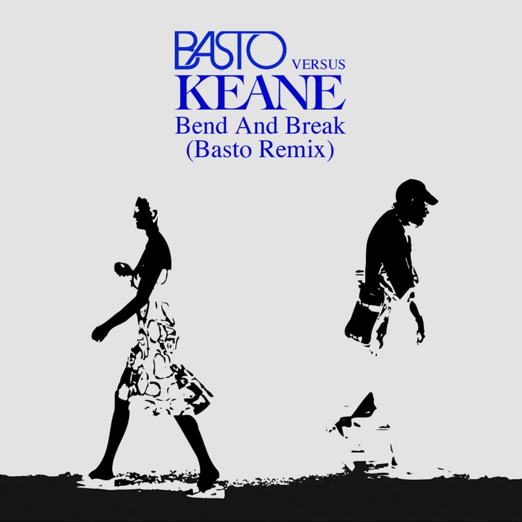 Keane – Bend ＆ Break (Basto vs Keane) (Basto Remix)【44.1kHz／16bit】德国区-OppsUpro音乐帝国