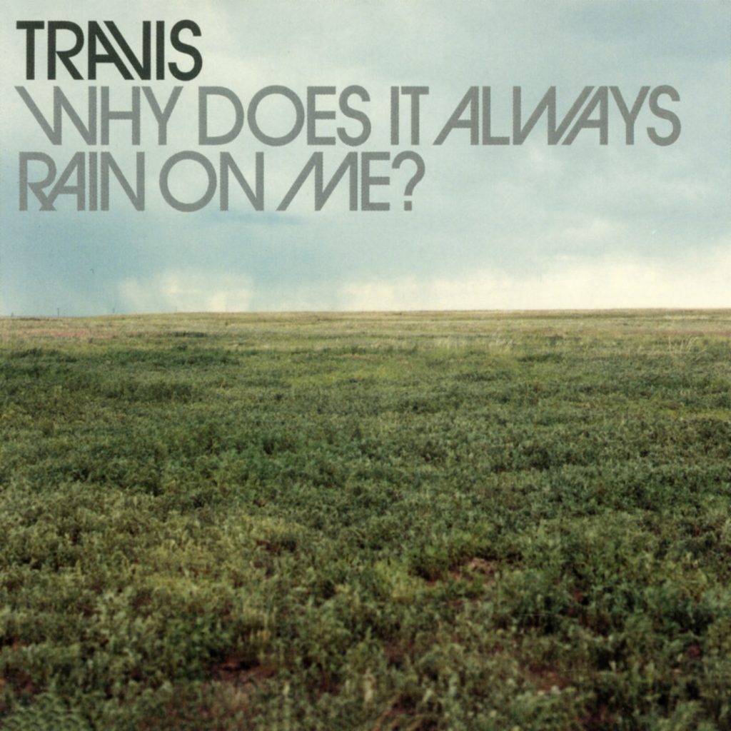 Travis – Why Does It Always Rain On Me？【44.1kHz／16bit】美国区-OppsUpro音乐帝国