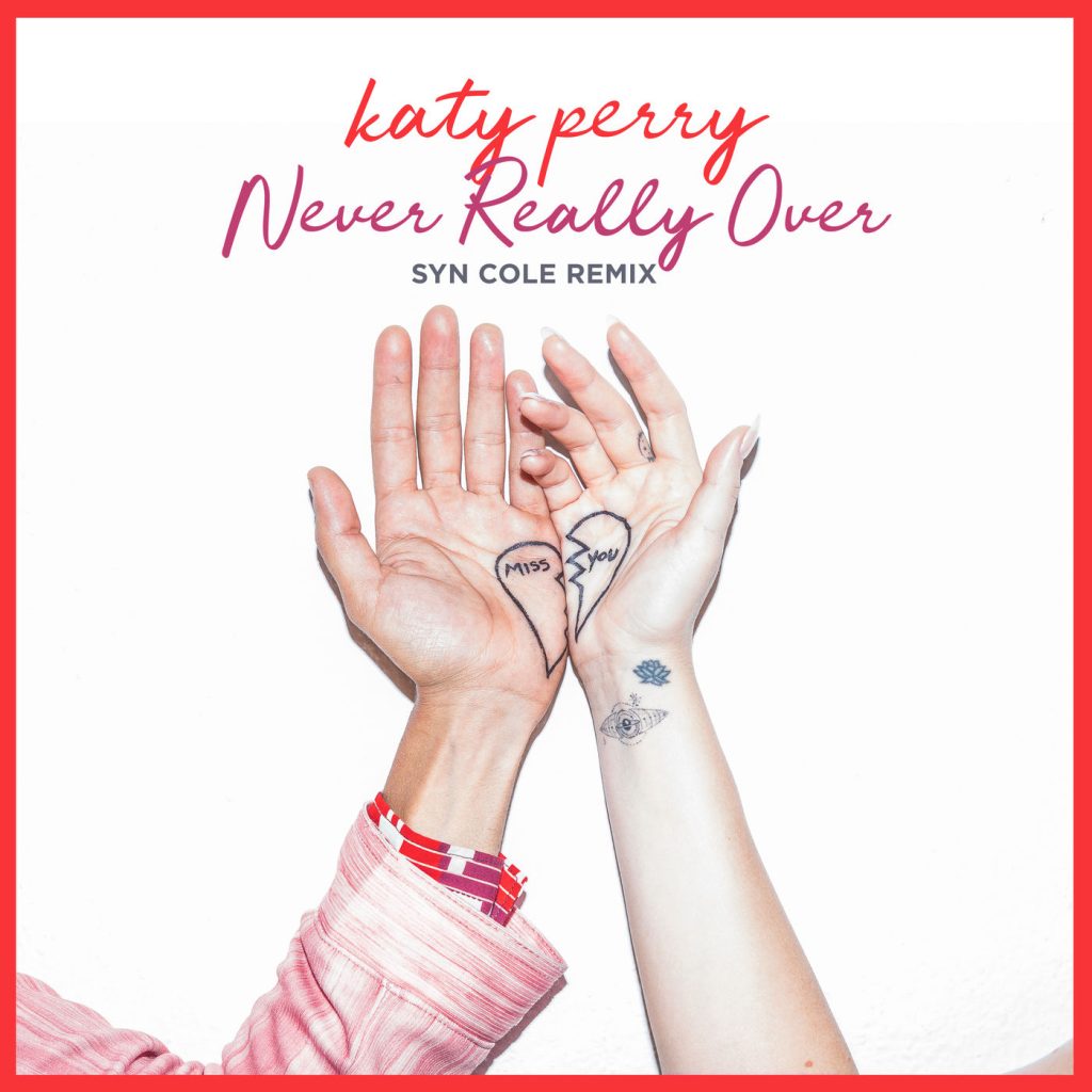 Katy Perry – Never Really Over (Syn Cole Remix)【44.1kHz／16bit】新西兰区-OppsUpro音乐帝国