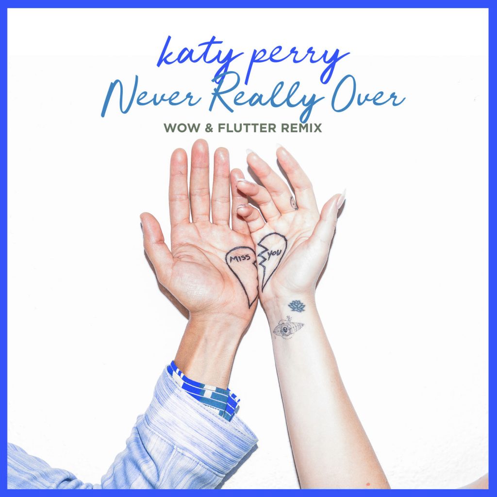 Katy Perry – Never Really Over (Wow ＆ Flutter Remix)【44.1kHz／16bit】新西兰区-OppsUpro音乐帝国