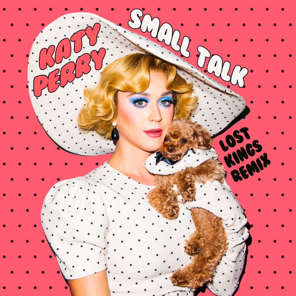 Katy Perry – Small Talk (Lost Kings Remix)【44.1kHz／16bit】新西兰区-OppsUpro音乐帝国