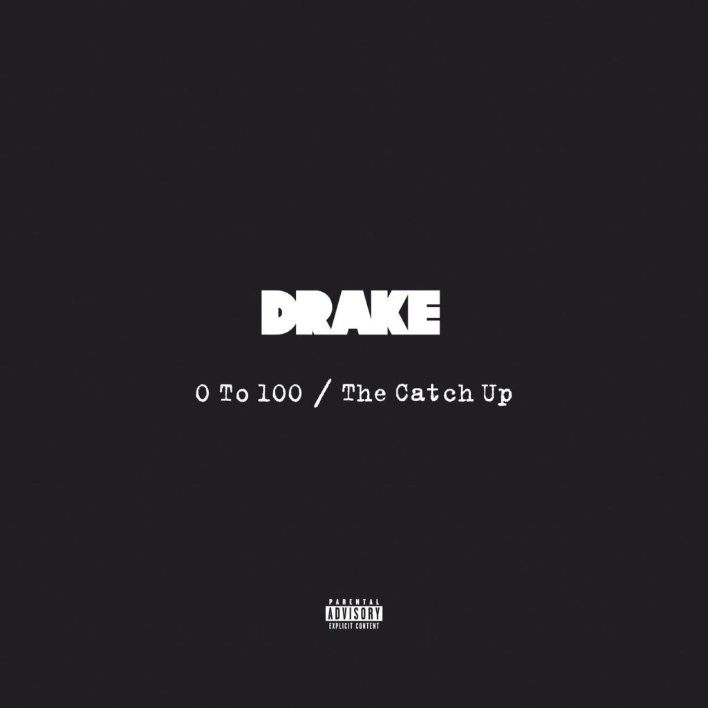 Drake – 0 To 100 ／ The Catch UpⒺ【44.1kHz／16bit】法国区-OppsUpro音乐帝国