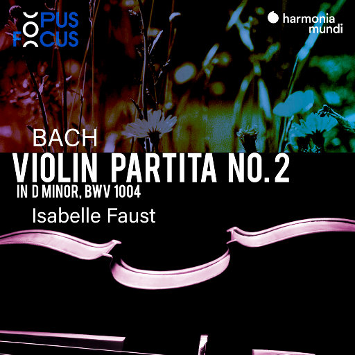 Isabelle Faust – 巴赫: 第二小提琴组曲, BWV 1004-OppsUpro音乐帝国